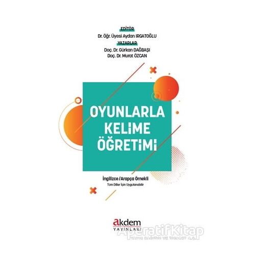 Oyunlarla Kelime Öğretimi - İngilizce Arapça Örnekli - Akdem Yayınları