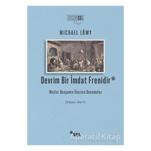 Devrim Bir İmdat Frenidir - Michael Löwy - Sel Yayıncılık