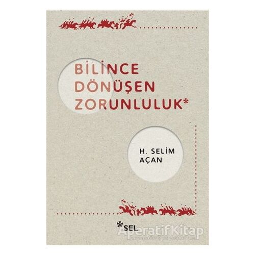 Bilince Dönüşen Zorunluluk - H. Selim Açan - Sel Yayıncılık