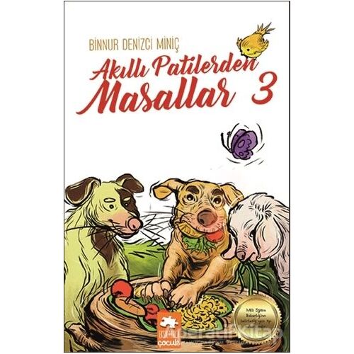 Akıllı Patilerden Masallar 3 - Binnur Denizci Miniç - Eksik Parça Yayınları