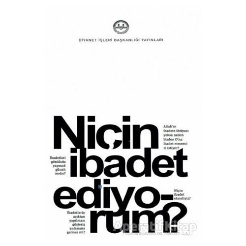 Niçin İbadet Ediyorum? - Kolektif - Diyanet İşleri Başkanlığı