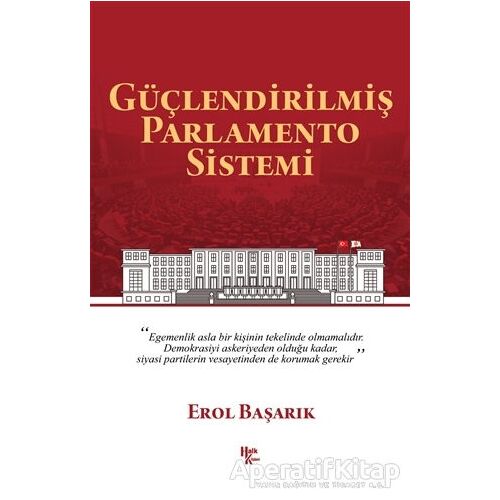 Güçlendirilmiş Parlamento Sistemi - Erol Başarık - Halk Kitabevi