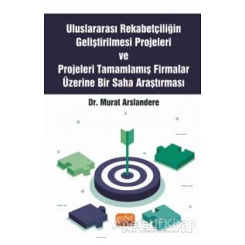 Uluslararası Rekabetçiliğin Geliştirilmesi Projeleri ve Projeleri Tamamlamış Firmalar Üzerine Bir Sa