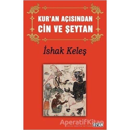 Kur’an Açısından Cin ve Şeytan - İshak Keleş - Ozan Yayıncılık