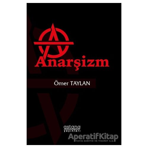 Anarşizm - Ömer Taylan - Astana Yayınları