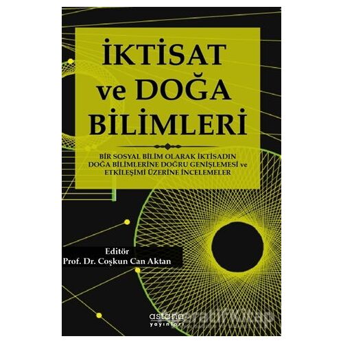 İktisat ve Doğa Bilimleri - Coşkun Can Aktan - Astana Yayınları