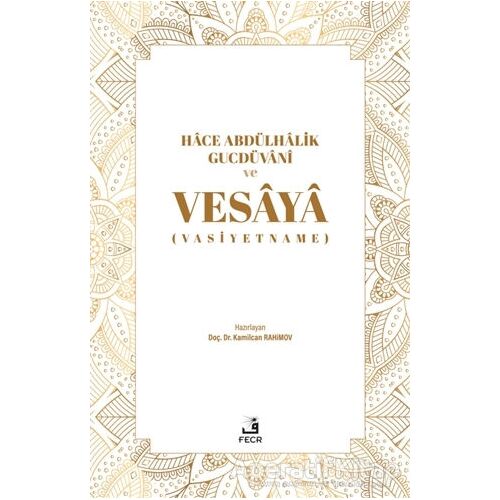 Hace Abdülhalik Gucdüvani ve Vesaya - Kamilcan Rahimov - Fecr Yayınları