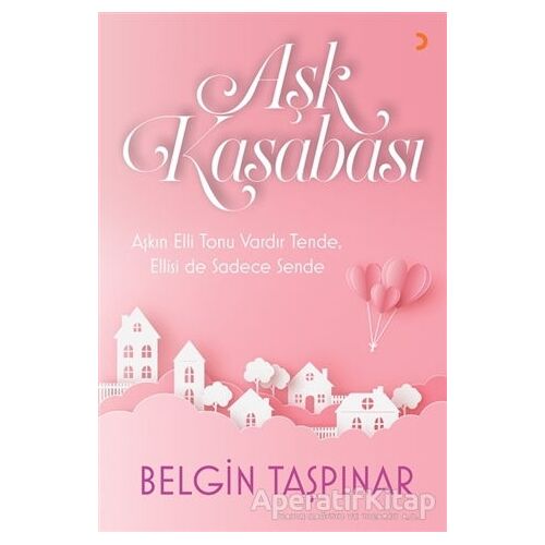 Aşk Kasabası - Belgin Taşpınar - Cinius Yayınları