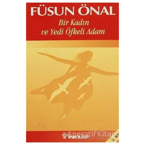 Bir Kadın ve Yedi Öfkeli Adam - Füsun Önal - İnkılap Kitabevi
