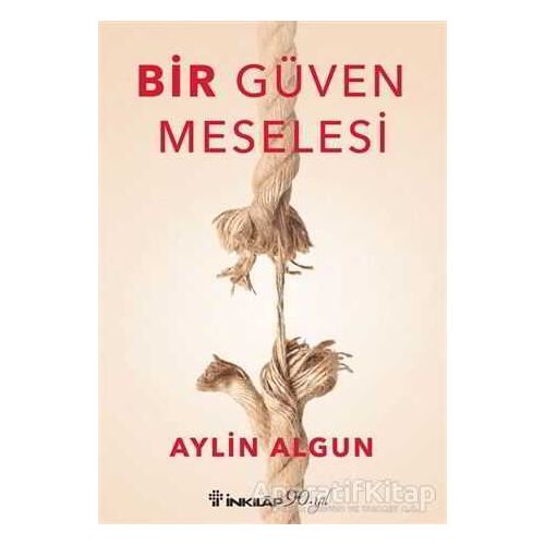 Bir Güven Meselesi - Aylin Algun - İnkılap Kitabevi