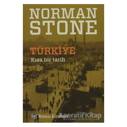 Türkiye - Kısa Bir Tarih - Norman Stone - Remzi Kitabevi