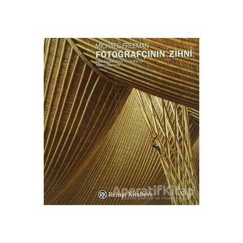 Fotoğrafçının Zihni - Michael Freeman - Remzi Kitabevi