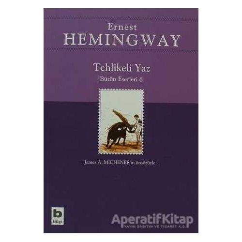 Tehlikeli Yaz - Bütün Eserleri 6 - Ernest Hemingway - Bilgi Yayınevi