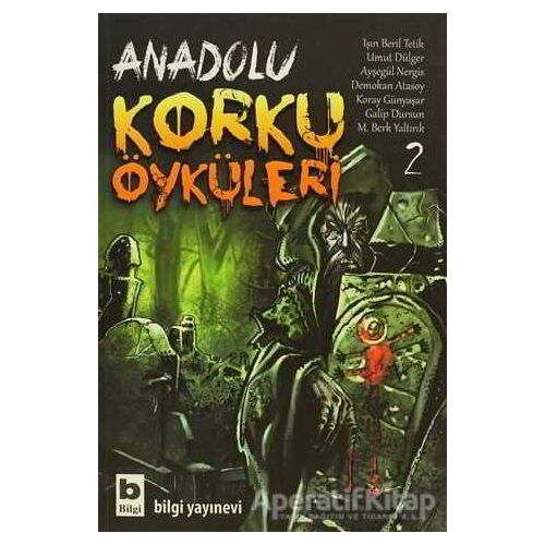 Anadolu Korku Öyküleri Cilt: 2 - Umut Dülger - Bilgi Yayınevi
