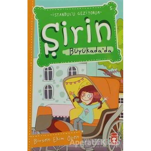 Şirin Büyükada’da - Birsen Ekim Özen - Timaş Çocuk