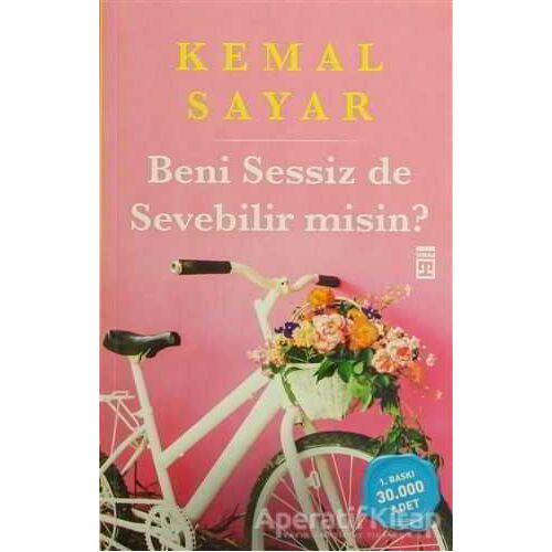 Beni Sessiz de Sevebilir misin? - Kemal Sayar - Timaş Yayınları