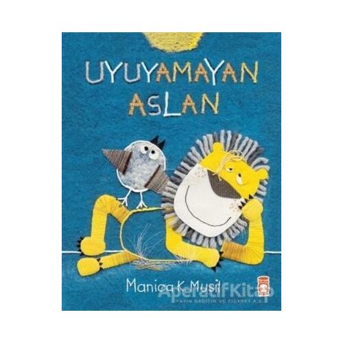 Uyuyamayan Aslan - Manica K. Musil - Timaş Çocuk