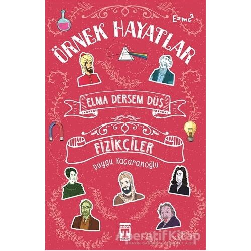 Elma Dersem Düş - Fizikçiler - Duygu Kaçaranoğlu - Genç Timaş