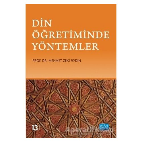 Din Öğretiminde Yöntemler - Mehmet Zeki Aydın - Nobel Akademik Yayıncılık