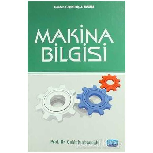 Makina Bilgisi - Cahit Kurbanoğlu - Nobel Akademik Yayıncılık