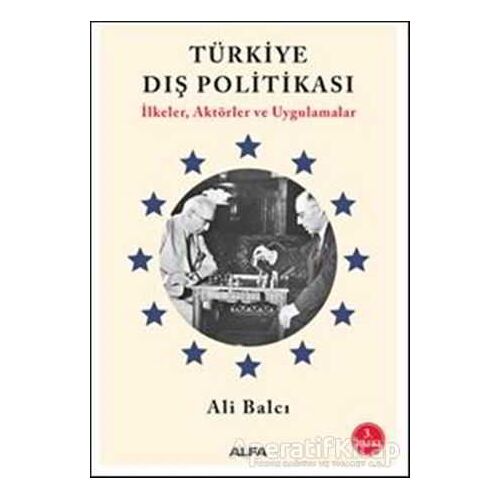 Türkiye Dış Politikası - Ali Balcı - Alfa Yayınları