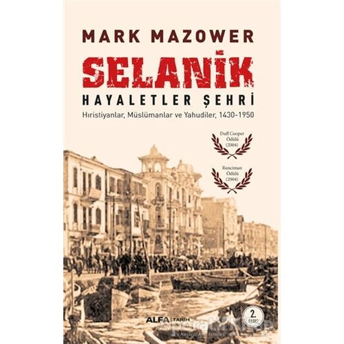 Selanik Hayaletler Şehri - Mark Mazower - Alfa Yayınları