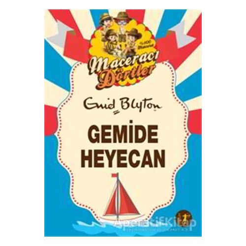 Maceracı Dörtler - Gemide Heyecan - Enid Blyton - Artemis Yayınları