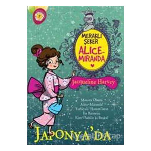 Meraklı Şeker Alice Miranda Japonyada - Jacqueline Harvey - Artemis Yayınları