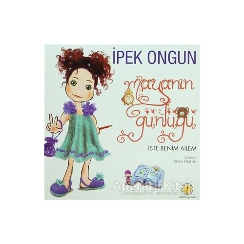 Mayanın Günlüğü - İşte Benim Ailem - İpek Ongun - Artemis Yayınları