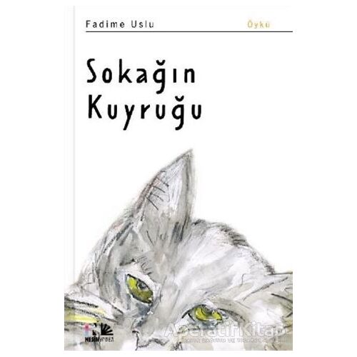 Sokağın Kuyruğu - Fadime Uslu - Nesin Yayınevi