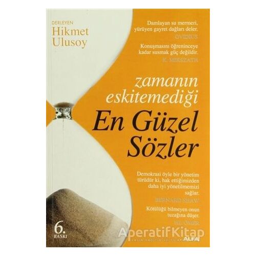 Zamanın Eskitemediği En Güzel Sözler - Derleme - Alfa Yayınları