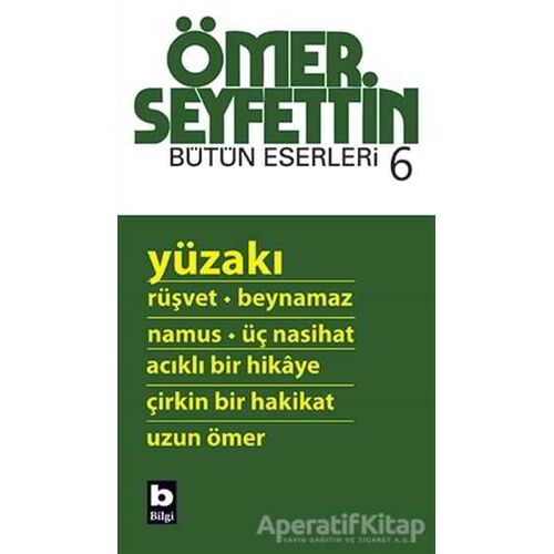 Bütün Eserleri 6 - Ömer Seyfettin - Bilgi Yayınevi