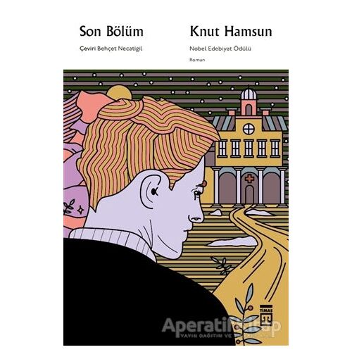 Son Bölüm - Knut Hamsun - Timaş Yayınları