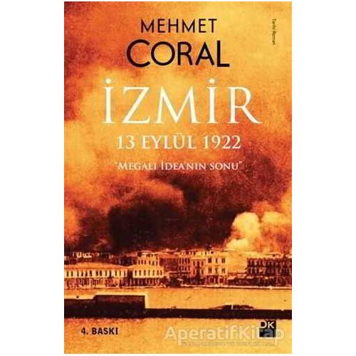 İzmir: 13 Eylül 1922 - Mehmet Coral - Doğan Kitap