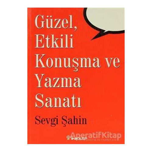 Güzel, Etkili Konuşma ve Yazma Sanatı - Sevgi Şahin - İnkılap Kitabevi