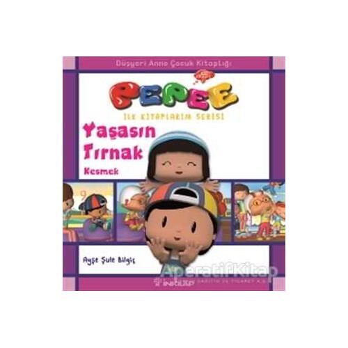 Pepee - Yaşasın Tırnak Kesmek - Ayşe Şule Bilgiç - İnkılap Kitabevi