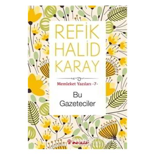 Bu Gazeteciler - Refik Halid Karay - İnkılap Kitabevi