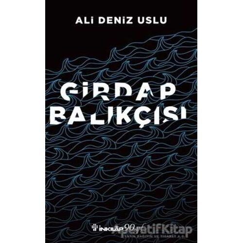 Girdap Balıkçısı - Ali Deniz Uslu - İnkılap Kitabevi