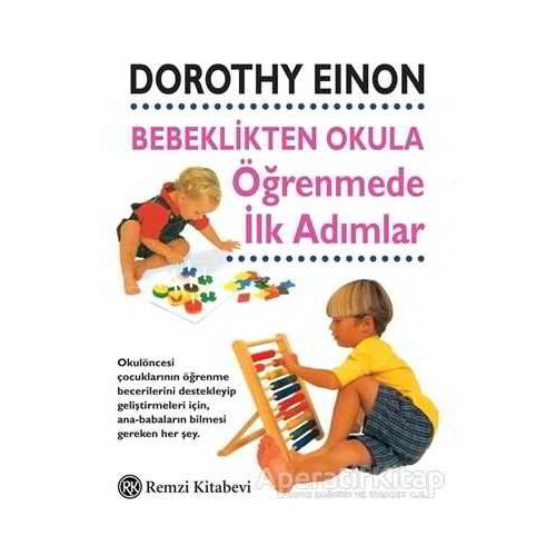 Bebeklikten Okula Öğrenmede İlk Adımlar - Dorothy Einon - Remzi Kitabevi