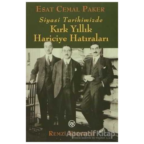 Siyasi Tarihimizde Kırk Yıllık Hariciye Anıları - Esat Cemal Paker - Remzi Kitabevi