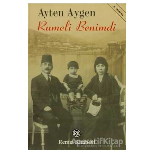 Rumeli Benimdi - Ayten Aygen - Remzi Kitabevi