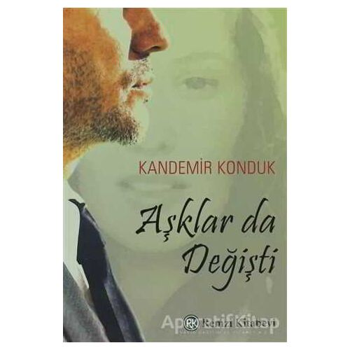 Aşklar da Değişti - Kandemir Konduk - Remzi Kitabevi