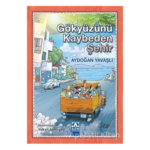 Gökyüzünü Kaybeden Şehir - Aydoğan Yavaşlı - Altın Kitaplar
