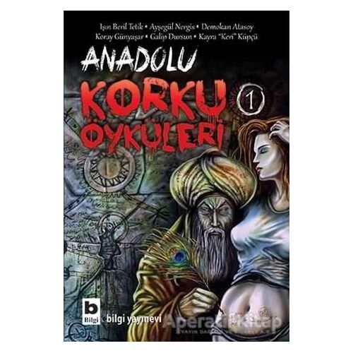 Anadolu Korku Öyküleri 1 - Kolektif - Bilgi Yayınevi