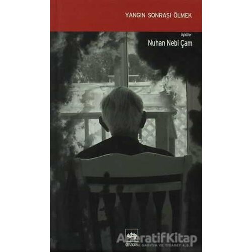 Yangın Sonrası Ölmek - Nuhan Nebi Çam - Ötüken Neşriyat
