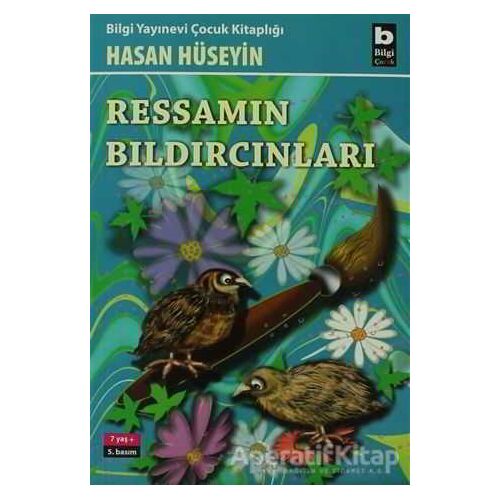 Ressamın Bıldırcınları - Hasan Hüseyin Korkmazgil - Bilgi Yayınevi