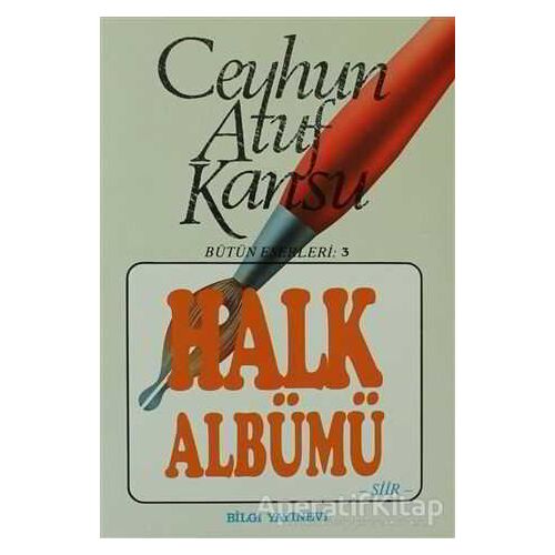 Halk Albümü - Ceyhun Atuf Kansu - Bilgi Yayınevi