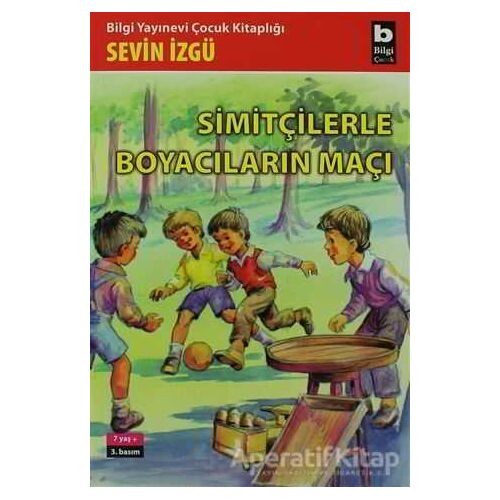 Simitçilerle Boyacıların Maçı - Sevin İzgü - Bilgi Yayınevi