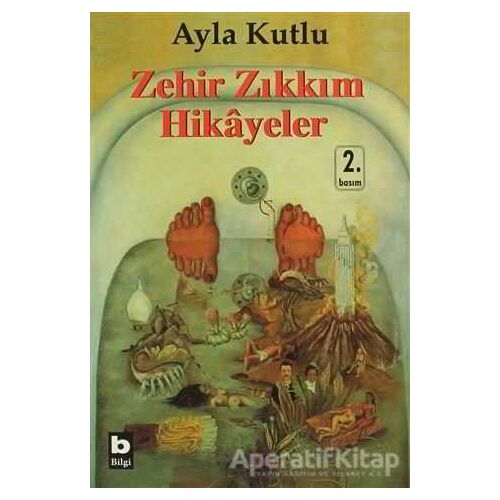 Zehir Zıkkım Hikayeler - Ayla Kutlu - Bilgi Yayınevi