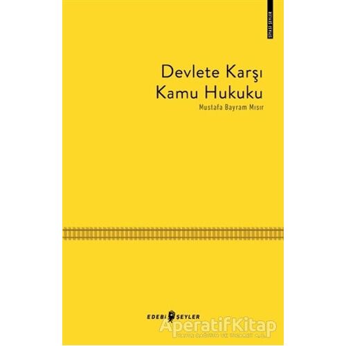 Devlete Karşı Kamu Hukuku - Mustafa Bayram Mısır - Edebi Şeyler